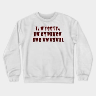 Strange and Unusual Crewneck Sweatshirt